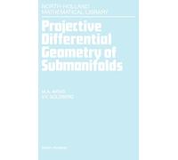 Projective Differential Geometry of Submanifolds (Volume 49) (North-Holland Mathematical Library, Volume 49)