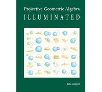 Projective Geometric Algebra Illuminated