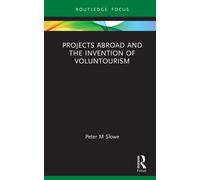 Projects Abroad and the Invention of Mass Overseas Volunteering