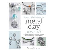 Projects and Techniques for Metal Clay Jewelry: A Creat - NEW Tamara Honaman 20