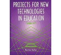 Projects for New Technologies in Education: Grades 6-9