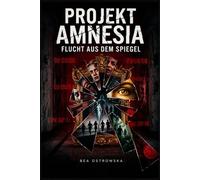 PROJEKT AMNESIA: Flucht aus dem Spiegel