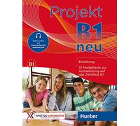 Projekt B1 neu: 10 Modelltests zur Vorbereitung auf das Zertifikat B1 (Goethe-Institut und ÖSD) / Übungsbuch mit Audios online