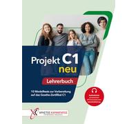 Projekt C1 neu. Lehrerbuch mit Audios online: 10 Modelltests zur Vorbereitung auf das Goethe-Zertifikat C1
