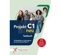 Projekt C1 neu. Testbuch: 10 Modelltests zur Vorbereitung auf das Goethe-Zertifikat C1 / Testbuch