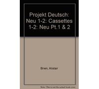 Projekt Deutsch: Neu 1-2: Cassettes 1-2: Pt.1 & 2