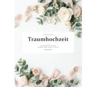 Projekt Traumhochzeit: Der pragmatische Hochzeitsplaner mit Checklisten, Budget, Gästeliste & Countdown - das Planungsbuch zum Ausfüllen für Paare, die zum ersten Mal heiraten
