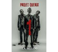 PROJET QUERIX 1: La seule option est de fuir. Roman post-apocalyptique de zombies