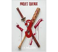 PROJET QUERIX 3: Roman d’horreur post-apocalyptique avec zombies, action et survie
