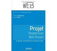 Projet responsive web design : Du recueil des besoins à la mise en ligne de Jérémie Patonnier (15 mai 2013) Relié