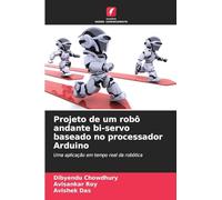 Projeto de um robô andante bi-servo baseado no processador Arduino: Uma aplicação em tempo real da robótica
