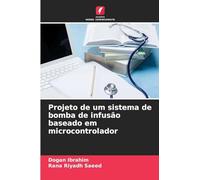 Projeto de um sistema de bomba de infusão baseado em microcontrolador