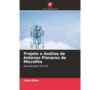 Projeto e Análise de Antenas Planares de Microfita: para aplicações 5G e IoT