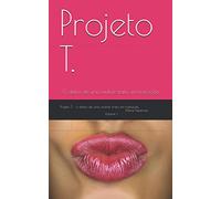 Projeto T.: O diário de uma mulher trans, em transição.