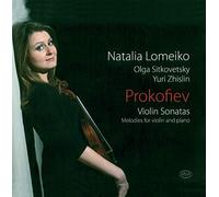 PROKOFIEV/LOMEIKO/SITKOVETSKY/ZHISLIN - Prokofiev: Violin Sonatas/Melodies For Violin And Piano