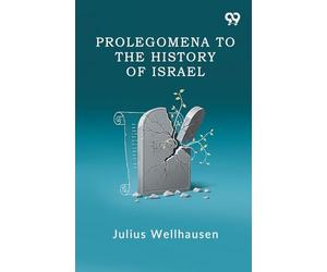 Prolegomena To The History Of Israel