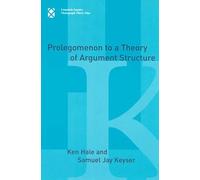 Prolegomenon to a Theory of Argument Structure: 39 (Linguistic Inquiry Monographs)