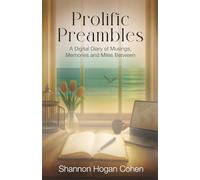 Prolific Preambles: A Digital Diary of Musings, Memories and Miles Between