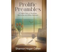 Prolific Preambles: A Digital Diary of Musings, Memories and Miles Between