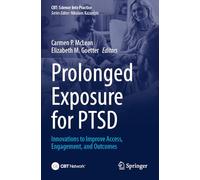 Prolonged Exposure for PTSD: Innovations to Improve Access, Engagement, and Outcomes (CBT: Science Into Practice)