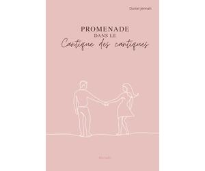 Promenade dans le Cantique des cantiques