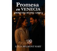 Promesa en Venecia: Una historia de amor, arte y verdades ocultas entre los canales (Amores del mundo)