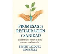 Promesas de Restauración y Sanidad: 30 días de fe y esperanza para el alma