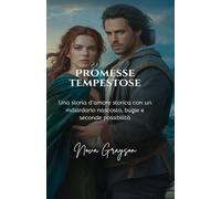 Promesse Tempestose: Una storia d'amore storica con un miliardario nascosto, bugie e seconde possibilità: 1 (Amore e Inganno)