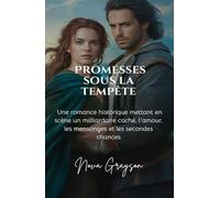 Promesses sous la Tempête: Une romance historique mettant en scène un milliardaire caché, l'amour, les mensonges et les secondes chances (La série Amour et Tromperie)