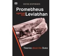 Prometheus Against the Leviathan - Theories About the State