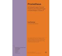 Prometheus: Archetypal Image of Human Existence (Archetypal Images in Greek Religion, Volume 1) (Bollingen Series)