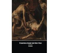 Prometheus Bound And Other Plays