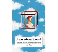 Prometheus Bound: Science in a Dynamic Steady State