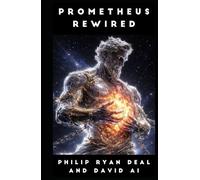 Prometheus Rewired: An Operator's Manual (Techno-Kabbalah and Magick Series)