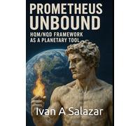 PROMETHEUS UNBOUND: HQM/NQD FRAMEWORK AS A GLOBAL TOOL (Historical Materialism for the 21st Century)