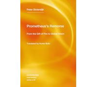 Prometheus's Remorse: From the Gift of Fire to Global Arson (Semiotext(e) / Intervention)