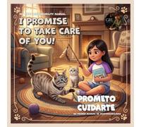 Prometo Cuidarte / I Promise to Care for You: Mi primer manual de responsabilidad - Edición Gatos (Bilingüe)