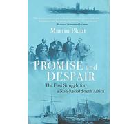 Promise and Despair: The First Struggle for a Non-Racial South Africa