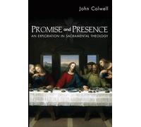 Promise and Presence: An Exploration in Sacramental Theology