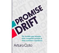 Promise Drift: The invisible gap between what companies promise and what customers experience.