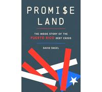Promise Land: The Inside Story of the Puerto Rico Debt Crisis