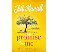 Promise Me: 'A fabulous story of love and friendship' Milly Johnson