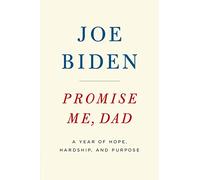 Promise Me, Dad: The heartbreaking story of Joe Biden's most difficult year