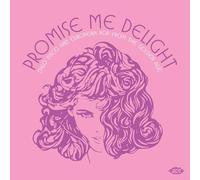 Promise Me Delight: Italo Disco And European Pop From The Golden Age