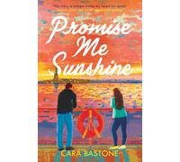 Promise Me Sunshine : A heartwarming, slow-burn romance
