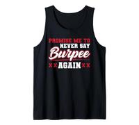 Promise Me to Never Say Burpee Again Motivation Tank Top
