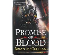 Promise of Blood: 1 (The Powder Mage Trilogy)