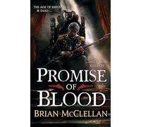 Promise of Blood: Book 1 in the Powder Mage trilogy (Powder Mage trilogy)