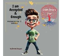 Promise Pals Series: I am Accepted & Enough: Logan Javier's Tree: A Story of Roots and Wings