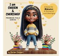 Promise Pals Series: I am Chosen & Cherished: A Home for Makenzi